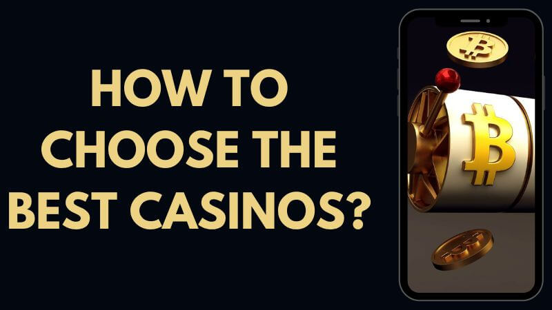 How to choose the best crypto casinos?