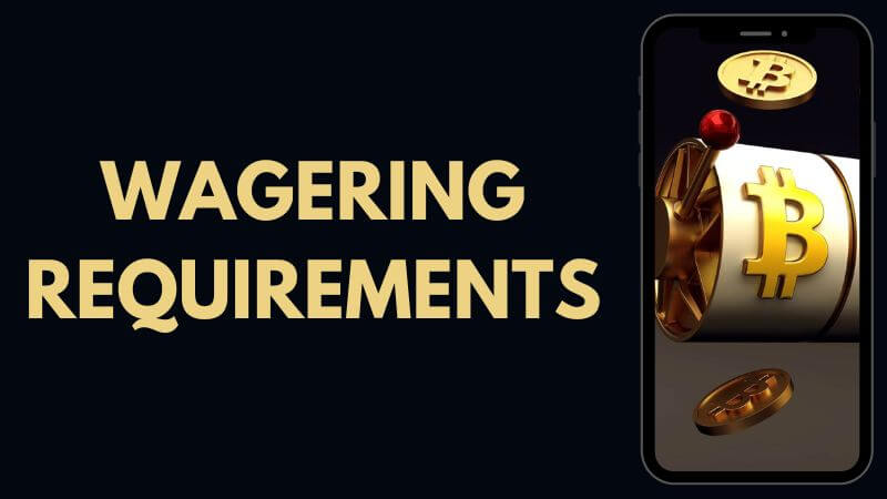 Wagering requirements for bitcoin and crypto casino bonuses