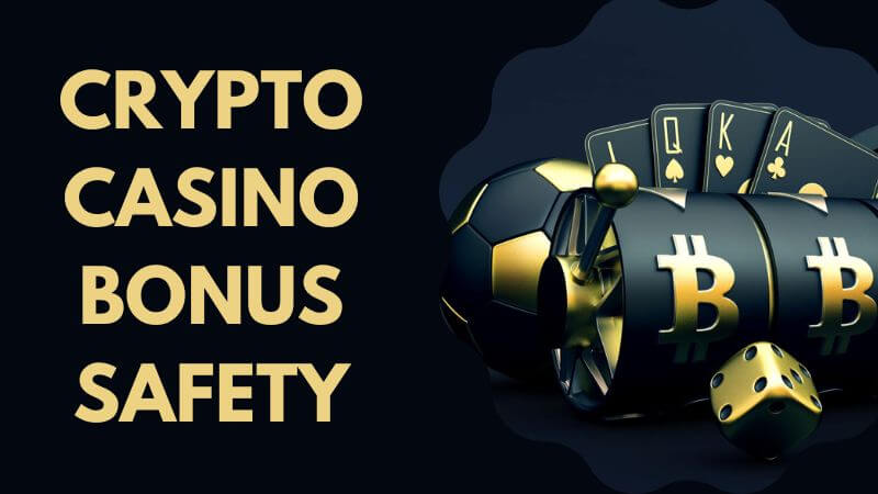 Bonus safety at crypto and bitcoin casinos
