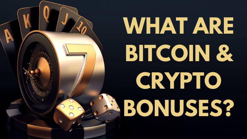 What are bitcoin and crypto casino bonuses?