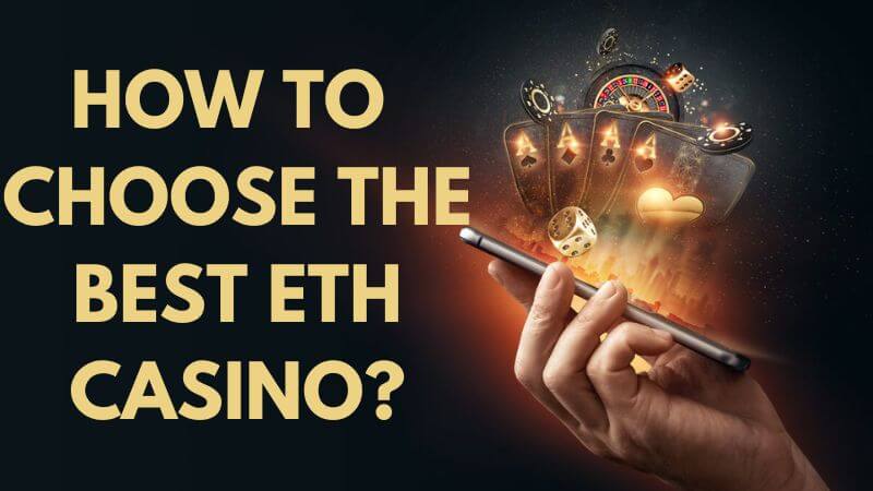 How to choose the best Ethereum casino site?